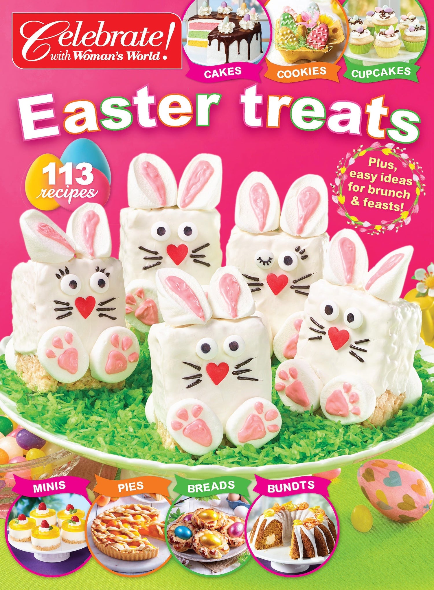 Celebrate With Woman's World  - Easter Treats: 113 Recipes, Egg Cookies, Spring Breads, Mini Bunny Treats, Pies, Bars, Cakes, Bundts, Cupcakes, Easy Brunch & Feast Ideas, Menus, Pro Tips & More!